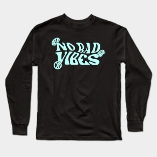 No Bad Vibes (Blue) Long Sleeve T-Shirt